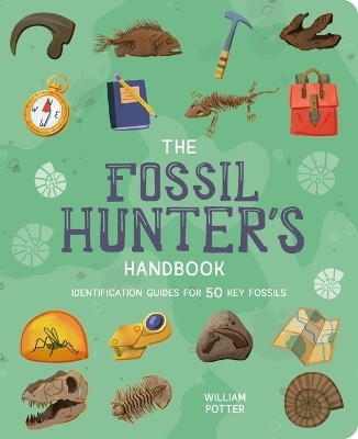 The Fossil Hunter Handbook - Author William Potter