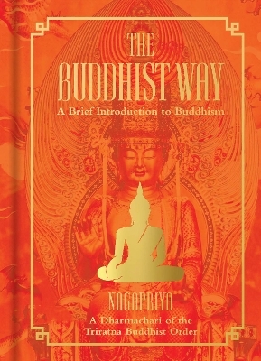 The Buddhist Way -  Nagapriya