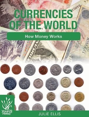 Currencies of the World - Julie Ellis