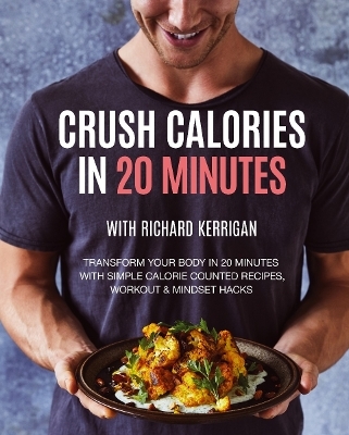 Crush Calories In 20 Minutes - Richard Kerrigan