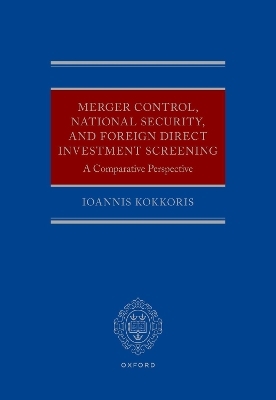 Merger Control, National Security, and Foreign Direct Investment Screening - Ioannis Kokkoris