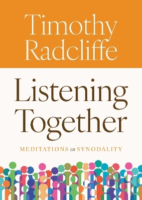 Listening Together - Timothy Radcliffe