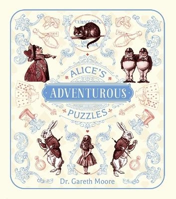 Alice's Adventurous Puzzles - Dr Gareth Moore