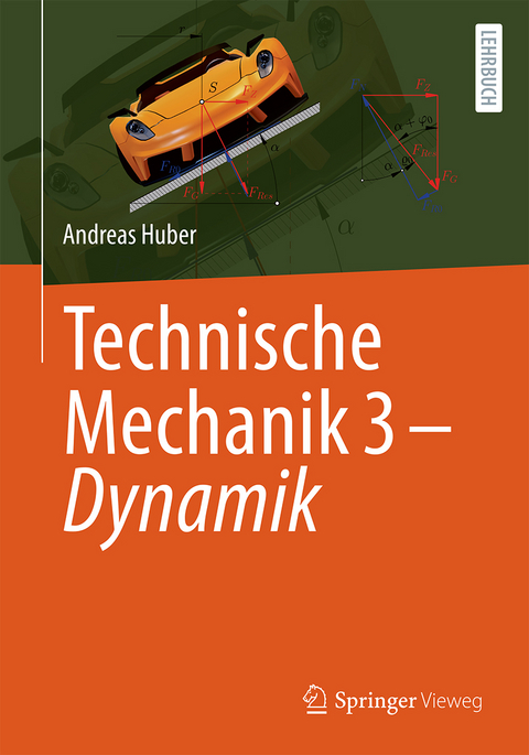 Technische Mechanik 3 - Dynamik - Andreas Huber