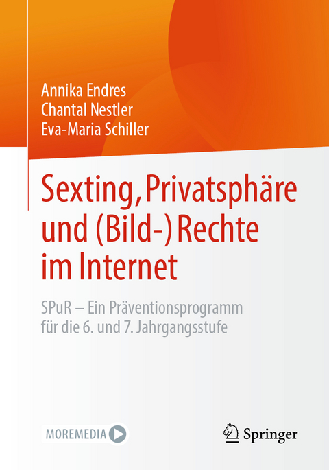 Sexting, Privatsphäre und (Bild-) Rechte im Internet - Annika Endres, Chantal Nestler, Eva-Maria Schiller