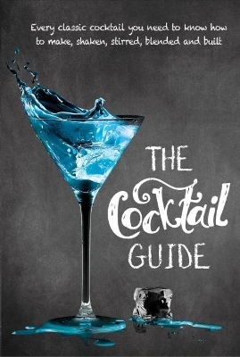 The Cocktail Guide -  New Holland Publishers