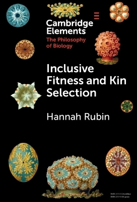 Inclusive Fitness and Kin Selection - Hannah Rubin