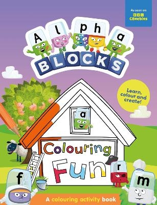 Alphablocks Colouring Fun: A Colouring Activity Book -  Alphablocks,  Sweet Cherry Publishing