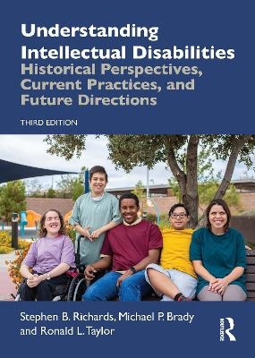 Understanding Intellectual Disabilities - Stephen B. Richards, Michael P. Brady, Ronald L. Taylor