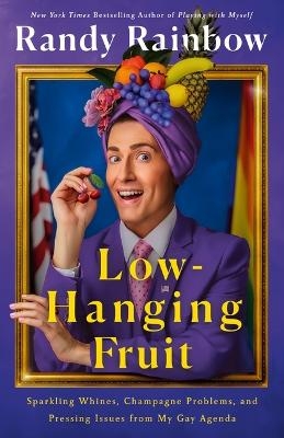 Low-Hanging Fruit - Randy Rainbow