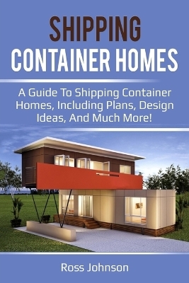 Shipping Container Homes - Ross Johnson