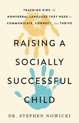 Raising a Socially Successful Child - Dr Nowicki
