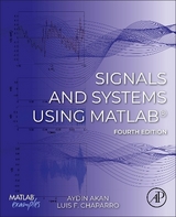 Signals and Systems Using MATLAB® - Akan, Aydin; Chaparro, Luis F.