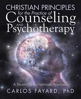 Christian Principles for the Practice of Counseling and Psychotherapy - Carlos Fayard Phd