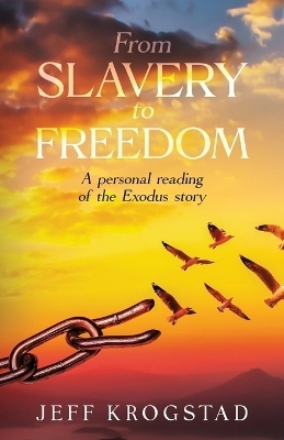 From Slavery To Freedom - Jeff Krogstad