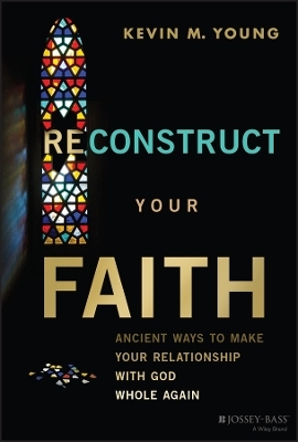 Reconstruct Your Faith - Kevin Young