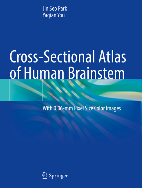 Cross-Sectional Atlas of Human Brainstem - Jin Seo Park, Yaqian You