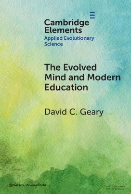 The Evolved Mind and Modern Education - David C. Geary