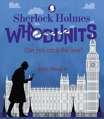 Sherlock Holmes Whodunits: Can You Crack the Case? - Writer Joel Jessup