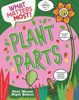 What Matters Most?: Plant Parts - Paul Mason