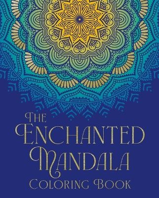 The Enchanted Mandala Coloring Book - Tansy Willow,  Arcturus Publishing