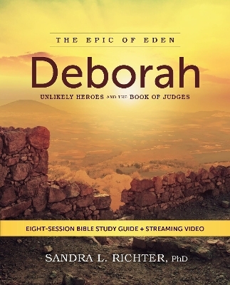 Deborah Bible Study Guide plus Streaming Video - Ph.D Richter  Dr. Sandra L.