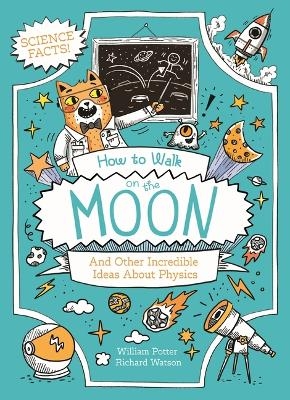 How to Walk on the Moon - Author William Potter