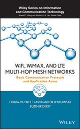 WiFi, WiMAX, and LTE Multi-hop Mesh Networks -  Sudhir Dixit,  Jarogniew Rykowski,  Hung-Yu Wei