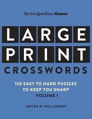 New York Times Games Large-Print Crosswords Volume 1 - Edited by Will Shortz