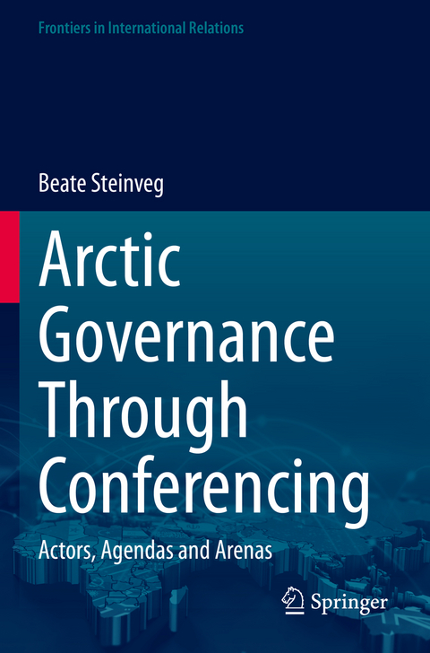 Arctic Governance Through Conferencing - Beate Steinveg
