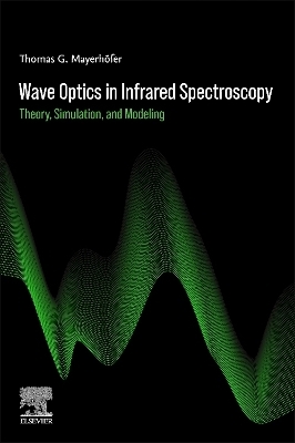 Wave Optics in Infrared Spectroscopy - Thomas G. Mayerhöfer