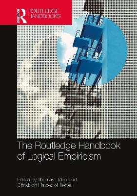 The Routledge Handbook of Logical Empiricism - 