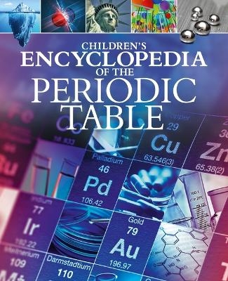 Children's Encyclopedia of the Periodic Table - Janet Bingham