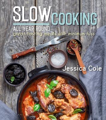 Slow Cooking All Year Round - Jessica Cole