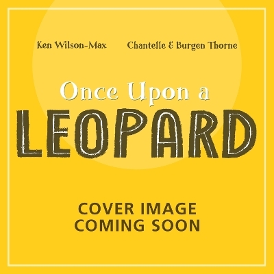 African Stories: Once Upon a Leopard - Ken Wilson-Max