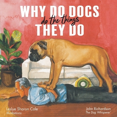 Why Do Dogs Do the Things They Do - Leslye Sharon Cole, John Richardson