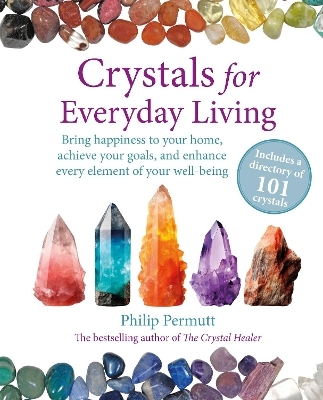 Crystals for Everyday Living - Philip Permutt