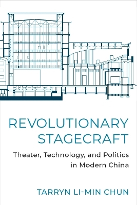 Revolutionary Stagecraft - Tarryn Li-Min Chun