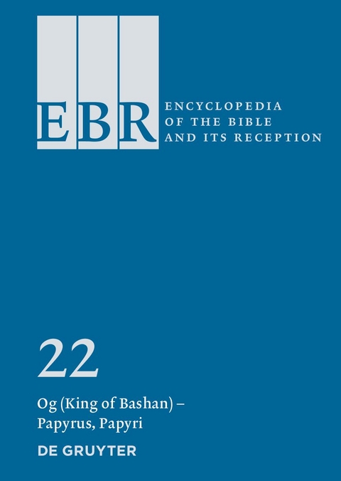 Encyclopedia of the Bible and Its Reception (EBR) / Og (King of Bashan) – Papyrus, Papyri - 