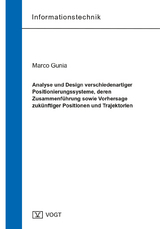 Analyse und Design verschiedenartiger Positionierungssysteme, deren Zusammenführung sowie Vorhersage zukünftiger Positionen und Trajektorien - Marco Gunia