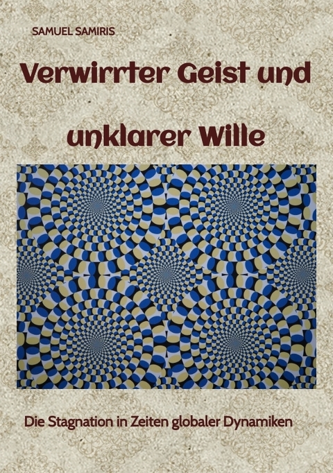 Verwirrter Geist und unklarer Wille - Samuel Samiris