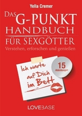 Das G-Punkt-Handbuch für Sexgötter - Yella Cremer