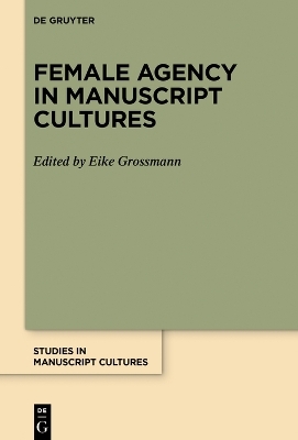 Female Agency in Manuscript Cultures - 