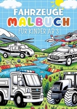Fahrzeuge Malbuch für Kinder ab 3 Jahre ● Kinderbuch -  Kindery Verlag