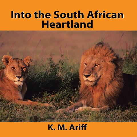 Into the South African Heartland -  K. M. Ariff