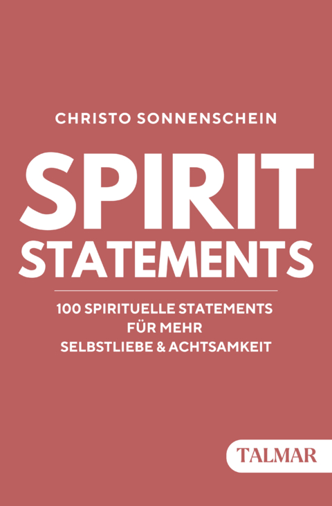 SPIRIT STATEMENTS: 100 spirituelle Statements für mehr Selbstliebe & Achtsamkeit - Christo Sonnenschein