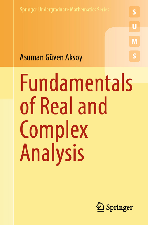 Fundamentals of Real and Complex Analysis - Asuman Güven Aksoy