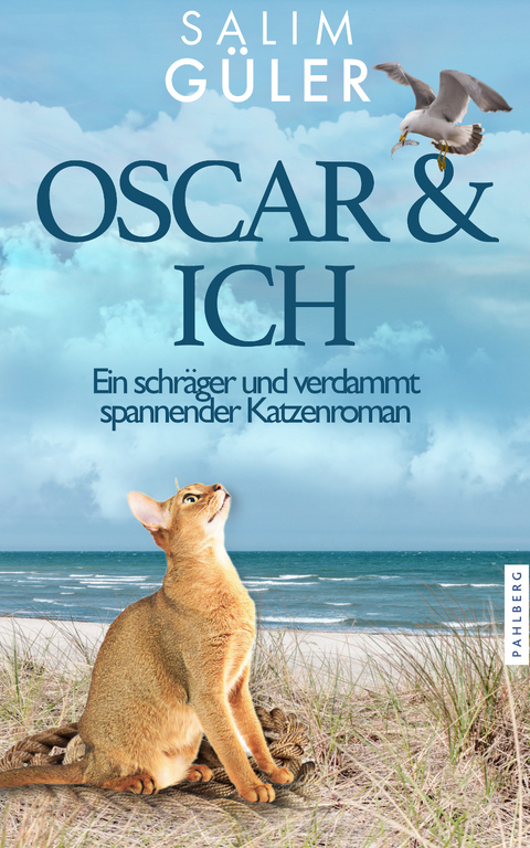 OSCAR & ICH - Ein schräger und verdammt spannender Katzenroman - Salim Güler