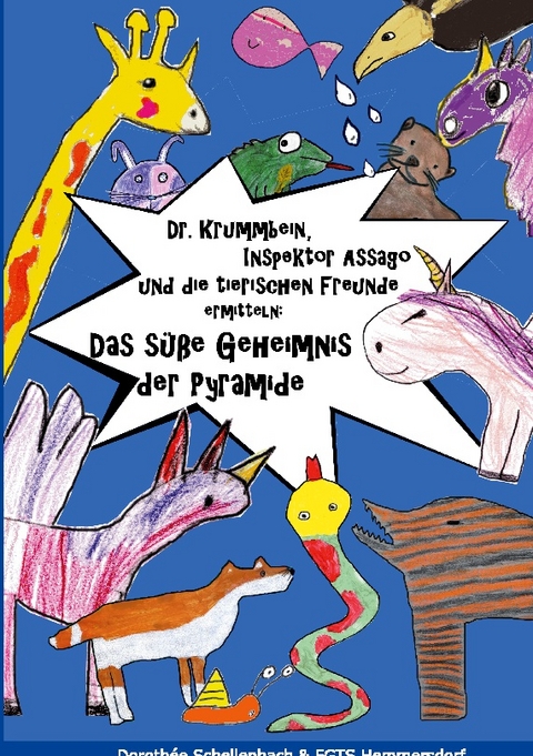 Dr. Krummbein, Inspektor Assago und die tierischen Freunde ermitteln - Dorothée Schellenbach