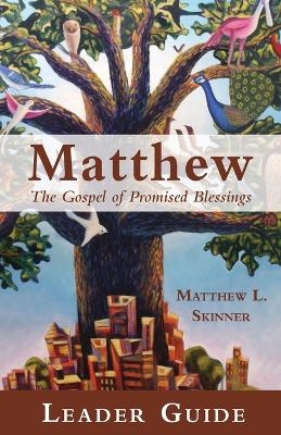 Matthew Leader Guide - Matthew L. Skinner